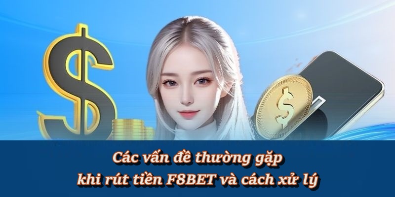 Các sự cố thường gặp khi thực hiện giao dịch rút tiền tại nhà cái